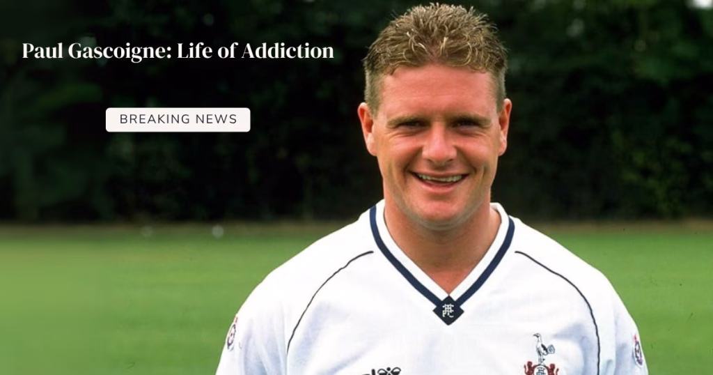 News page Paul Gascoigne addiction